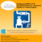 Bentley AutoPIPE and AutoPIPE Vessel interface for advanced pipeline and pressure vessel analysis
