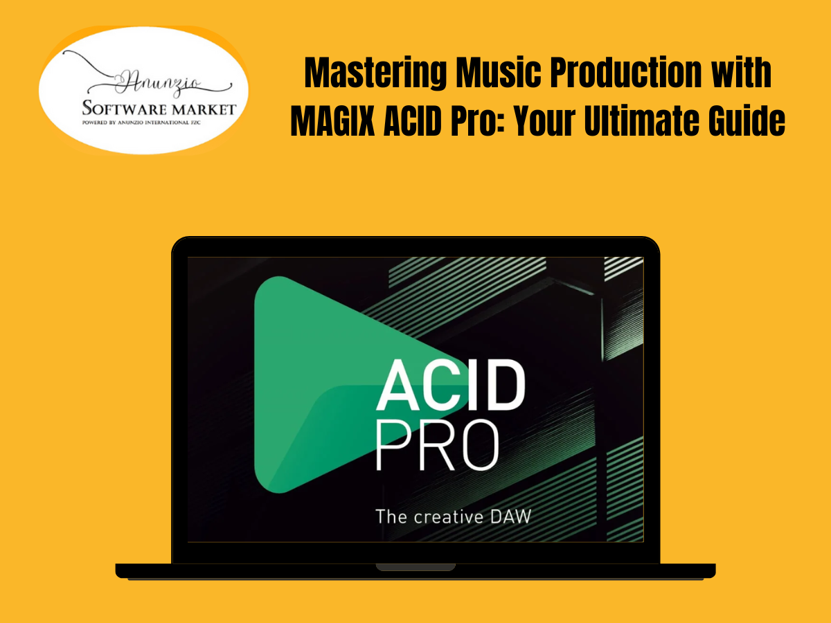 Mastering Music Production with MAGIX ACID Pro: Your Ultimate Guide ...